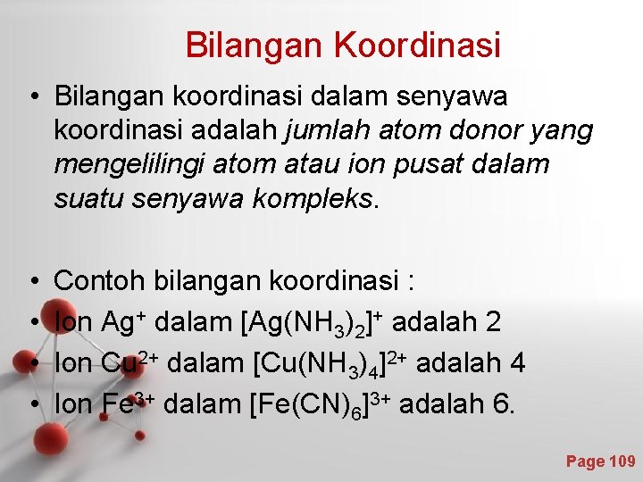 Bilangan Koordinasi • Bilangan koordinasi dalam senyawa koordinasi adalah jumlah atom donor yang mengelilingi