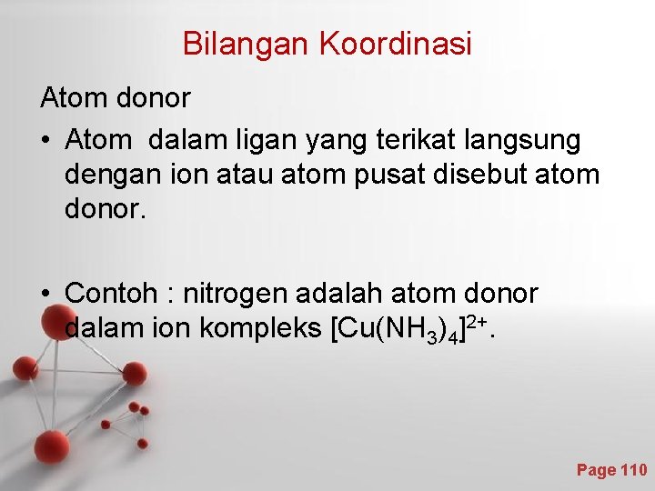 Bilangan Koordinasi Atom donor • Atom dalam ligan yang terikat langsung dengan ion atau