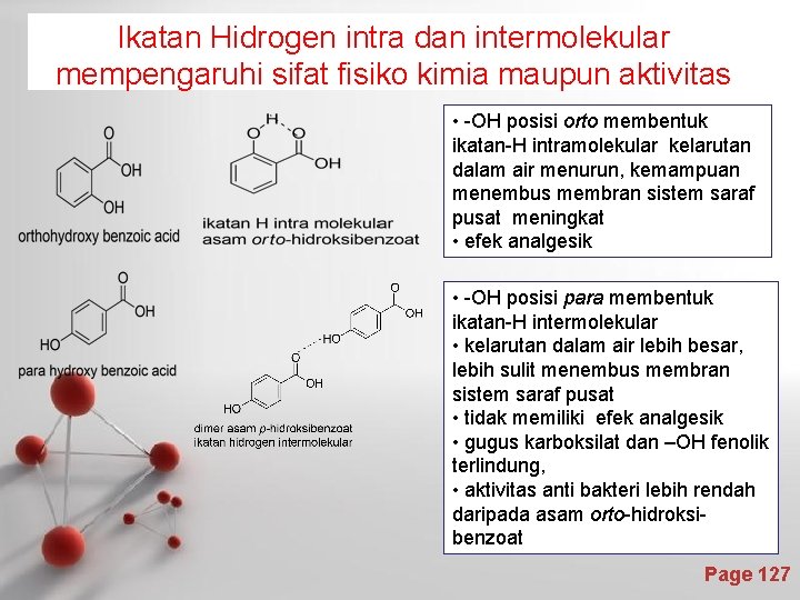 Ikatan Hidrogen intra dan intermolekular mempengaruhi sifat fisiko kimia maupun aktivitas • -OH posisi