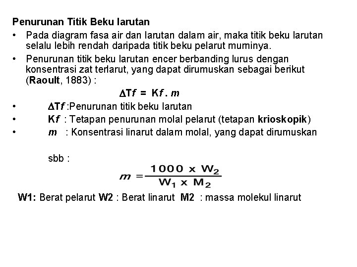 Penurunan Titik Beku larutan • Pada diagram fasa air dan larutan dalam air, maka