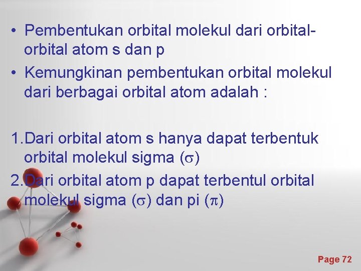  • Pembentukan orbital molekul dari orbital atom s dan p • Kemungkinan pembentukan