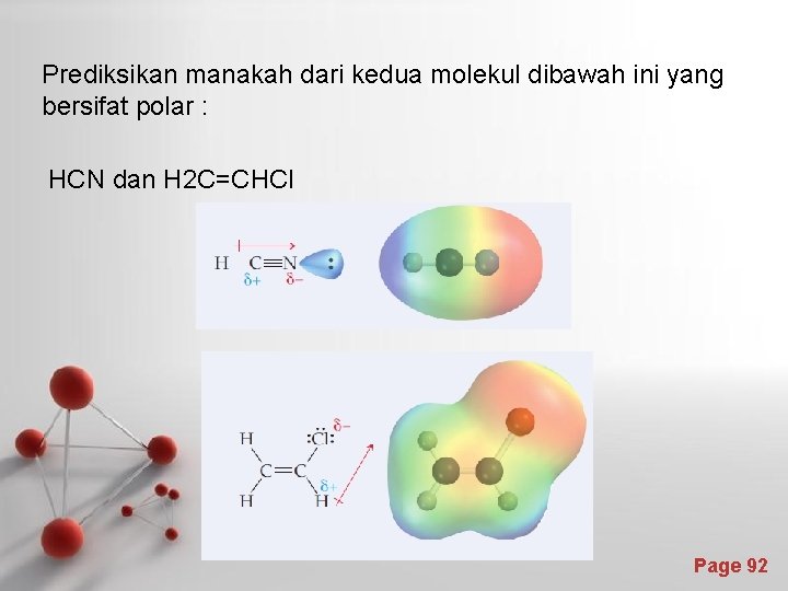 Prediksikan manakah dari kedua molekul dibawah ini yang bersifat polar : HCN dan H