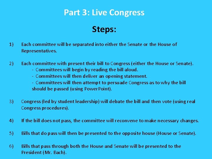 Part 3: Live Congress Steps: 1) Each committee will be separated into either the