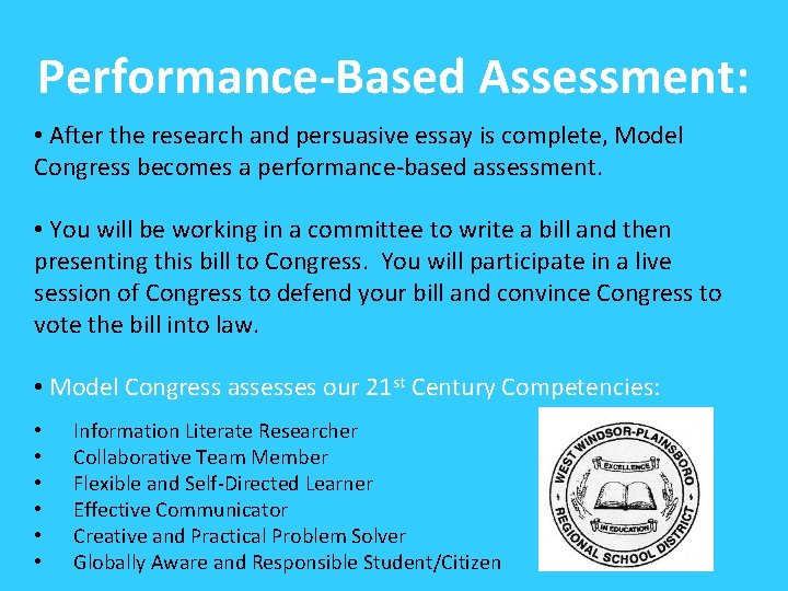 Performance-Based Assessment: • After the research and persuasive essay is complete, Model Congress becomes