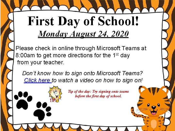 First Day of School! Monday August 24, 2020 Please check in online through Microsoft