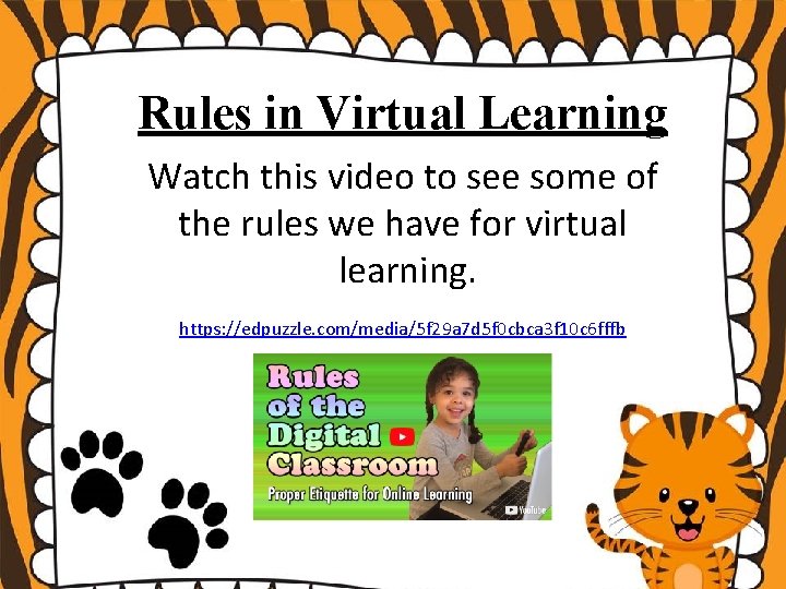 Rules in Virtual Learning Watch this video to see some of the rules we