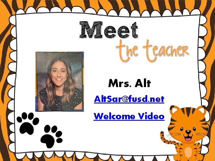 Mrs. Alt. Sar@fusd. net Welcome Video 