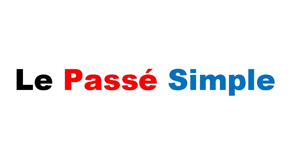 Le Passé Simple 