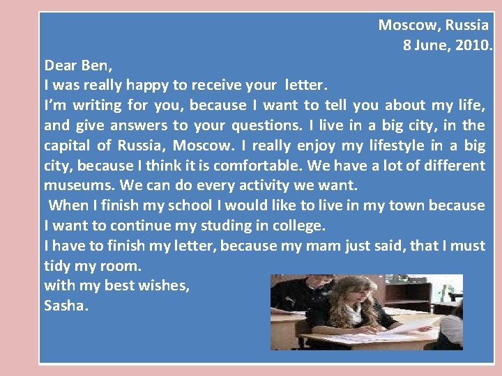 Moscow, Russia 8 June, 2010. Dear Ben, I was really happy to receive your