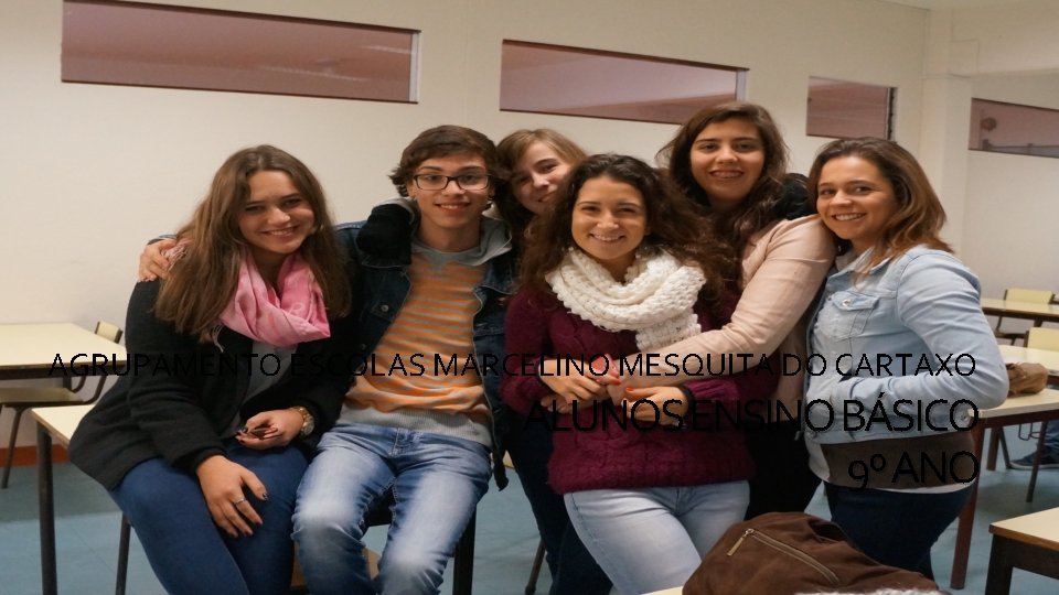 AGRUPAMENTO ESCOLAS MARCELINO MESQUITA DO CARTAXO ALUNOS ENSINO BÁSICO 9º ANO 