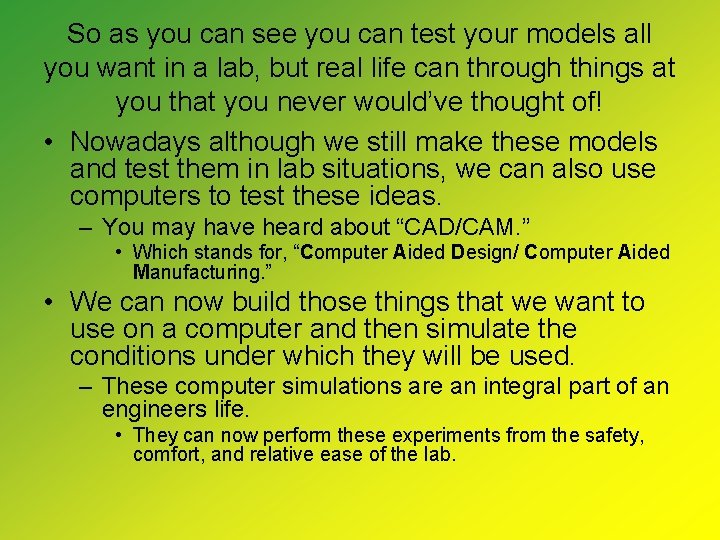 So as you can see you can test your models all you want in