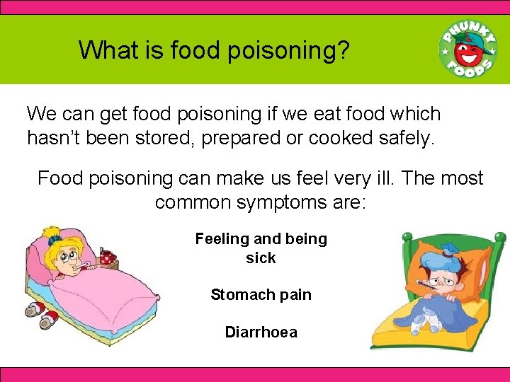 What is food poisoning? We can get food poisoning if we eat food which