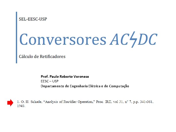 Prof. Paulo Roberto Veronese EESC – USP Departamento de Engenharia Elétrica e de Computação