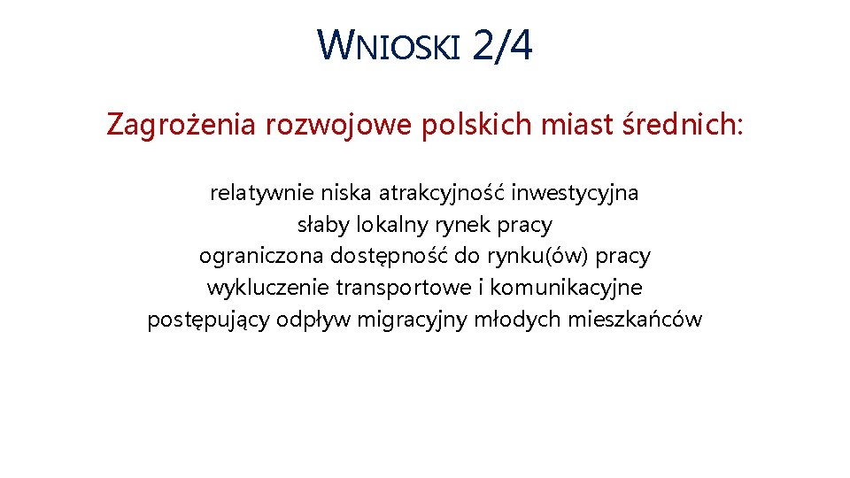 zatem wnioskując w kwestii dylematu średnie. W vs. NIOSKI kreatywne… 2/4 Zagrożenia rozwojowe polskich