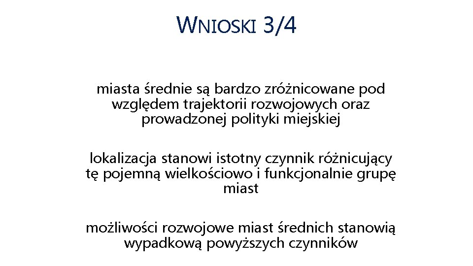 …i wnioskując odnośnie dylematów średnie. W vs. NIOSKI kreatywne… 3/4 miasta średnie są bardzo