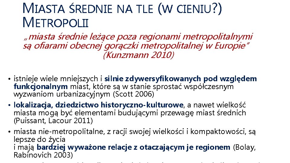 MIASTA ŚREDNIE METROPOLII NA TLE (W CIENIU? ) „miasta średnie leżące poza regionami metropolitalnymi