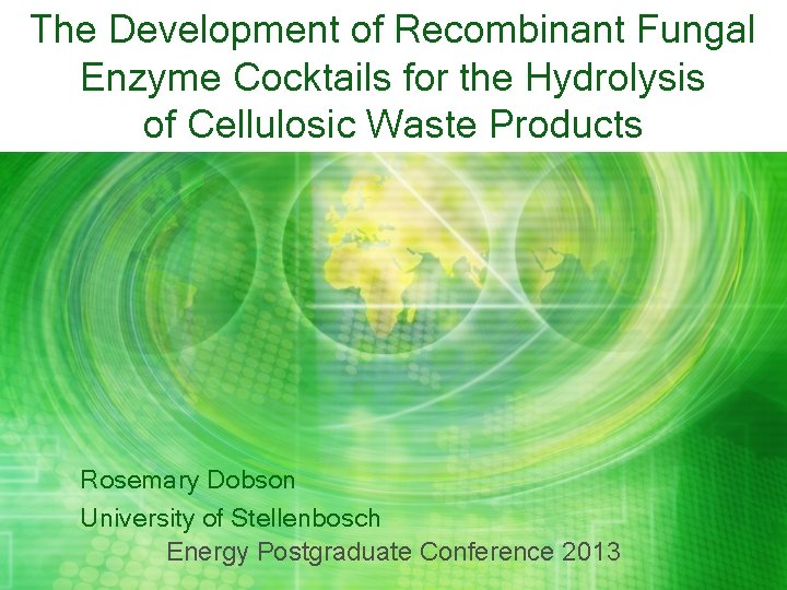 The Development of Recombinant Fungal Enzyme Cocktails for the Hydrolysis of Cellulosic Waste Products