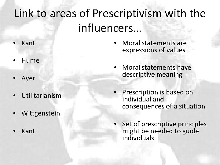 Link to areas of Prescriptivism with the influencers… • Kant • Hume • Ayer