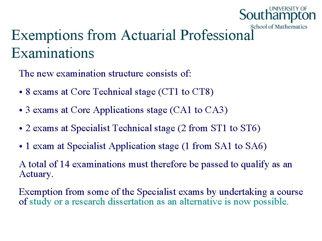 Exemptions from Actuarial Professional Examinations The new examination structure consists of: • 8 exams