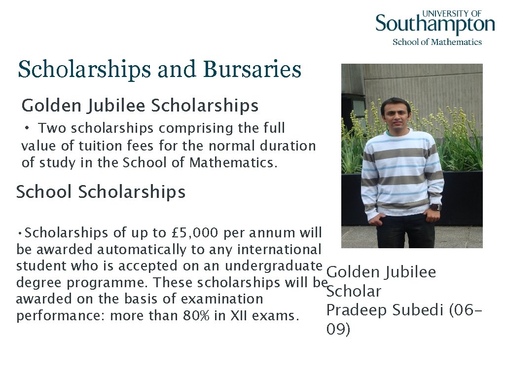 Scholarships and Bursaries Golden Jubilee Scholarships • Two scholarships comprising the full value of