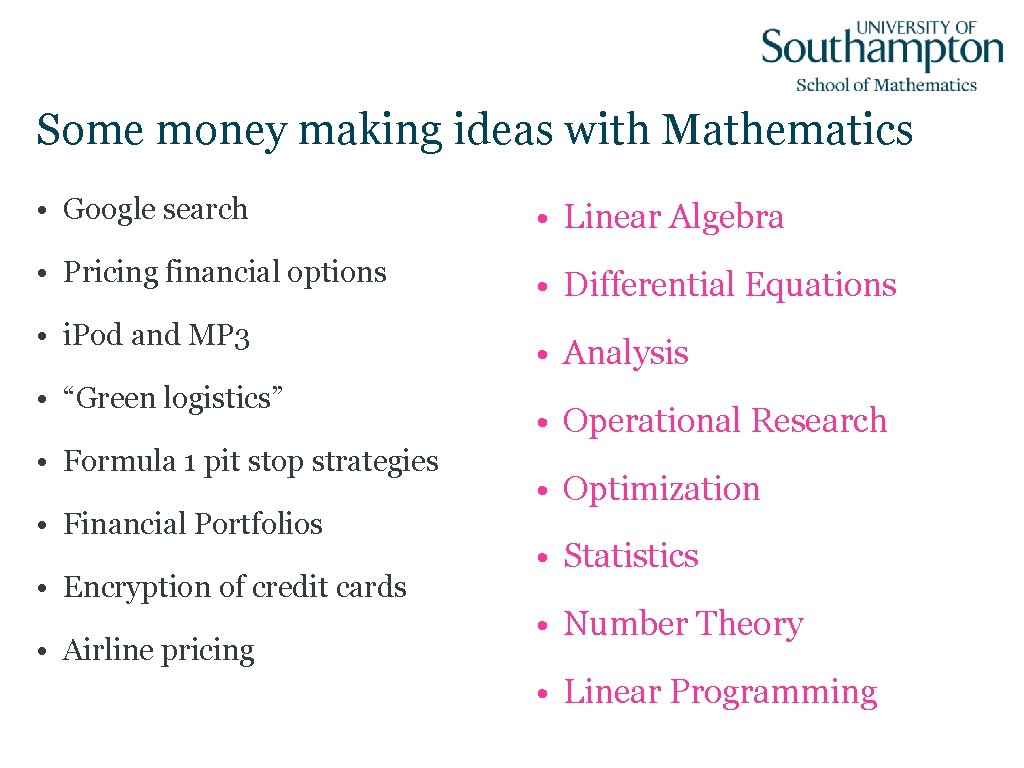 Some money making ideas with Mathematics • Google search • Linear Algebra • Pricing