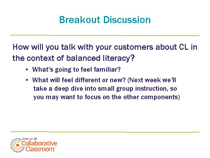 Breakout Discussion How will you talk with your customers about CL in the context