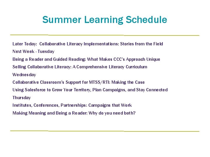 Summer Learning Schedule Later Today: Collaborative Literacy Implementations: Stories from the Field Next Week