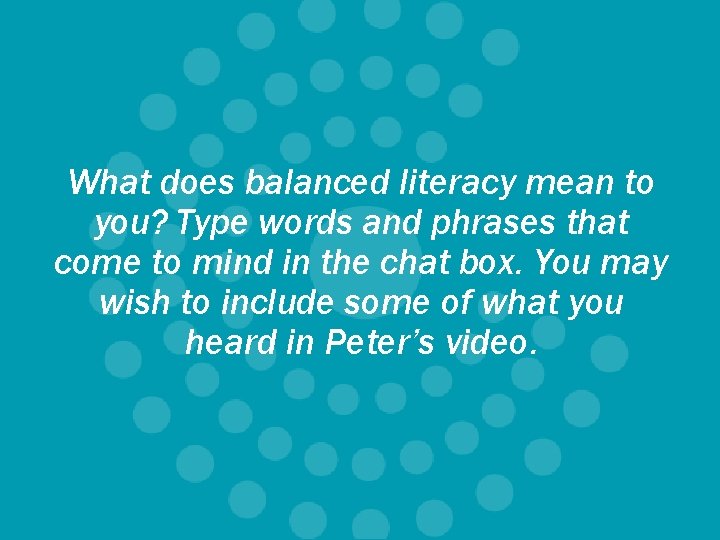 What does balanced literacy mean to you? Type words and phrases that come to