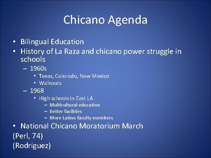 Chicano Agenda • Bilingual Education • History of La Raza and chicano power struggle Chicano Agenda • Bilingual Education • History of La Raza and chicano power struggle