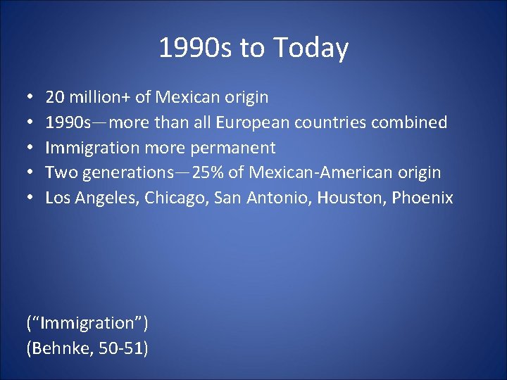 1990 s to Today • • • 20 million+ of Mexican origin 1990 s—more 1990 s to Today • • • 20 million+ of Mexican origin 1990 s—more