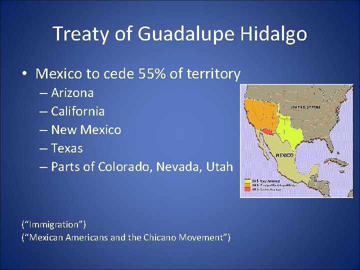 Treaty of Guadalupe Hidalgo • Mexico to cede 55% of territory – Arizona – Treaty of Guadalupe Hidalgo • Mexico to cede 55% of territory – Arizona –