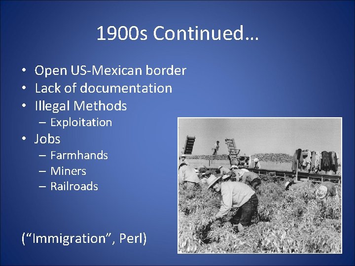 1900 s Continued… • Open US-Mexican border • Lack of documentation • Illegal Methods 1900 s Continued… • Open US-Mexican border • Lack of documentation • Illegal Methods