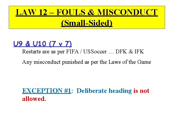 LAW 12 – FOULS & MISCONDUCT (Small-Sided) U 9 & U 10 (7 v