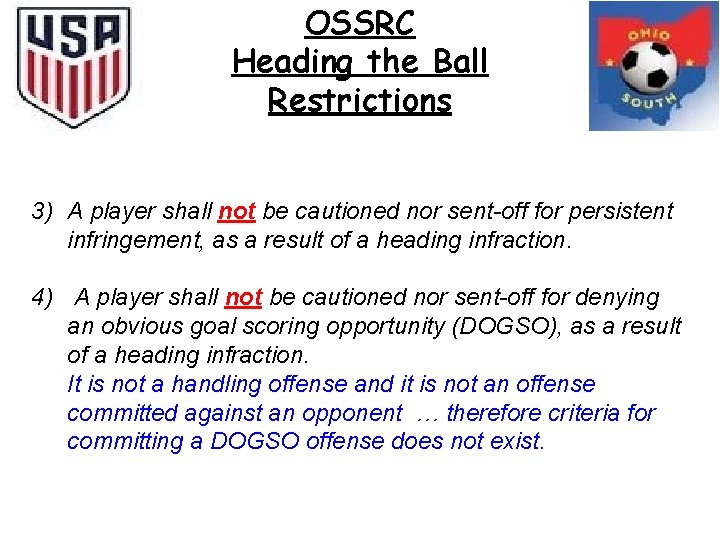 OSSRC Heading the Ball Restrictions 3) A player shall not be cautioned nor sent-off