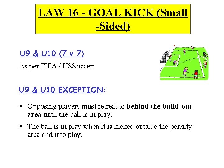 LAW 16 - GOAL KICK (Small -Sided) U 9 & U 10 (7 v