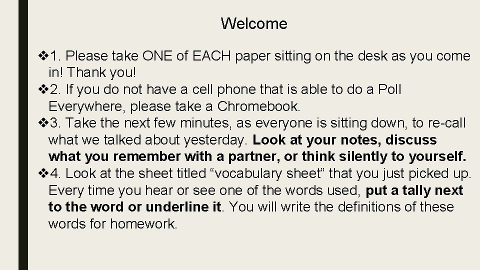 Welcome v 1. Please take ONE of EACH paper sitting on the desk as