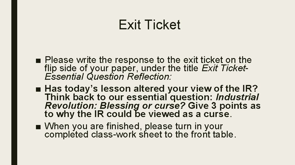 Exit Ticket ■ Please write the response to the exit ticket on the flip