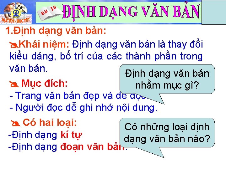 i Bà 16 Tin 6 1. Định dạng văn bản: Khái niệm: Định dạng