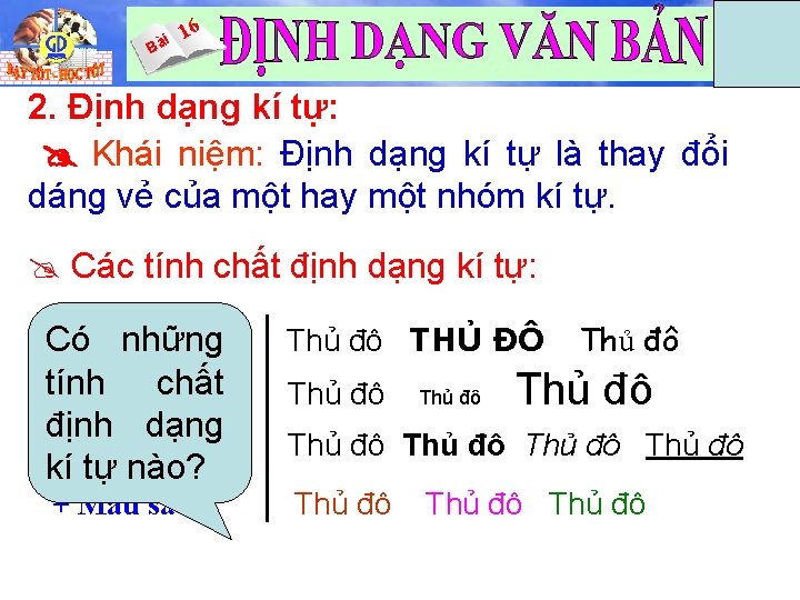 i Bà 16 Tin 6 2. Định dạng kí tự: Khái niệm: Định dạng