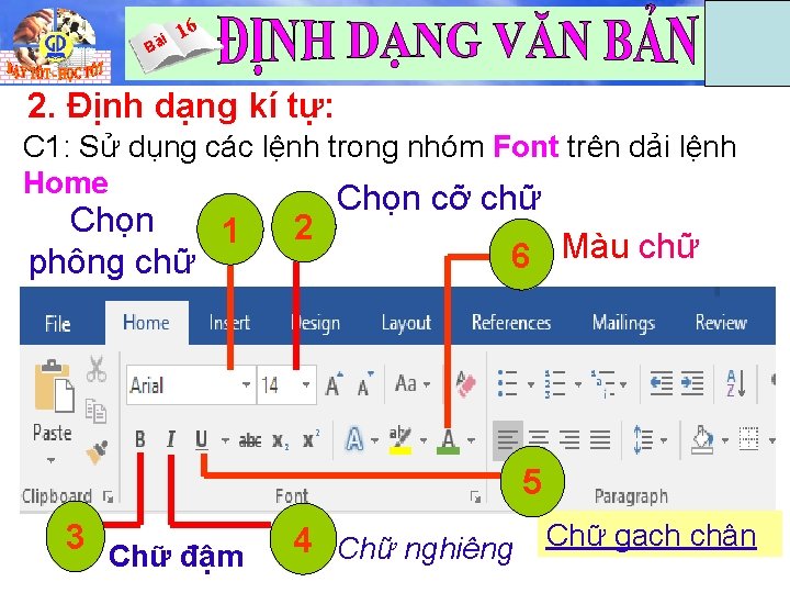 i Bà 16 Tin 6 2. Định dạng kí tự: C 1: Sử dụng