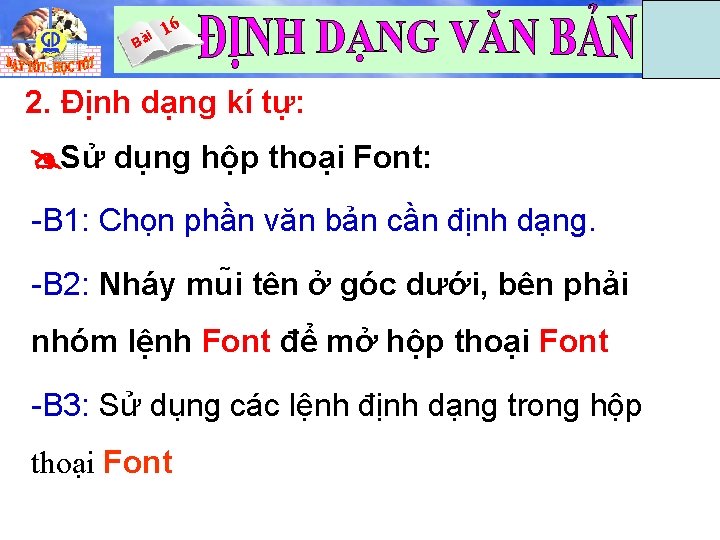 i Bà 16 Tin 6 2. Định dạng kí tự: Sử dụng hộp thoại