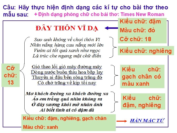 Câu: Hãy thực hiện định dạng các kí tự cho bài thơ theo mẫu