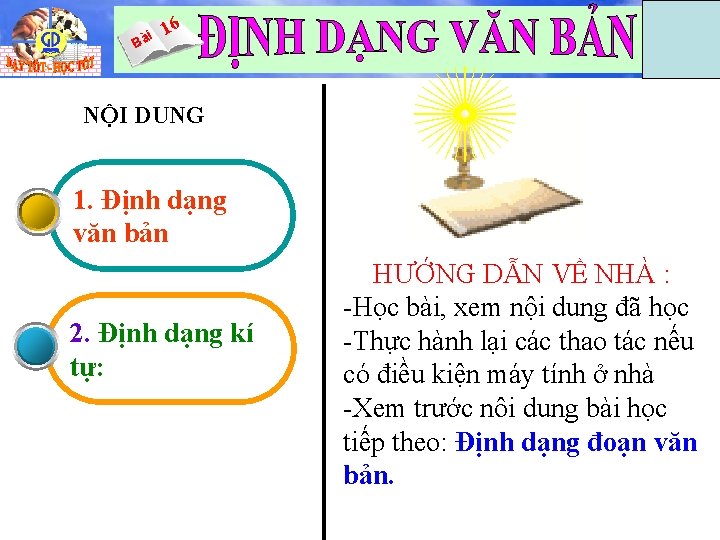 i Bà 16 Tin 6 NỘI DUNG 1. Định dạng văn bản 2. Định