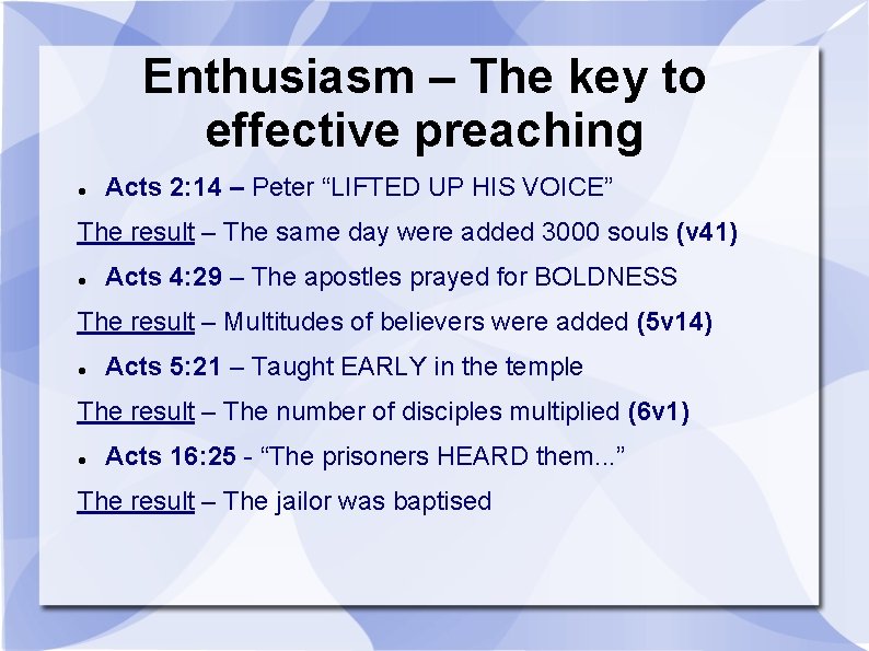 Enthusiasm – The key to effective preaching Acts 2: 14 – Peter “LIFTED UP