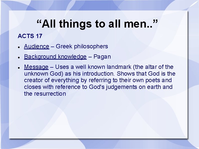 “All things to all men. . ” ACTS 17 Audience – Greek philosophers Background