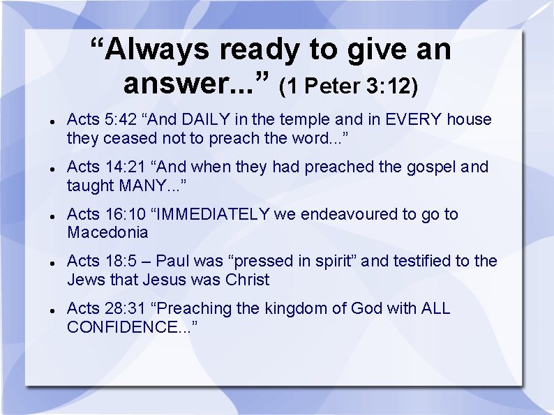 “Always ready to give an answer. . . ” (1 Peter 3: 12) Acts