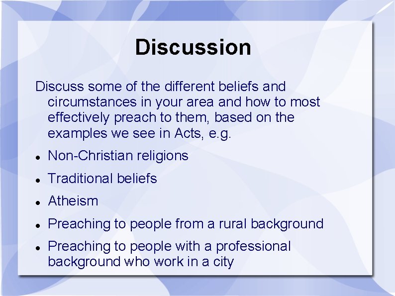 Discussion Discuss some of the different beliefs and circumstances in your area and how