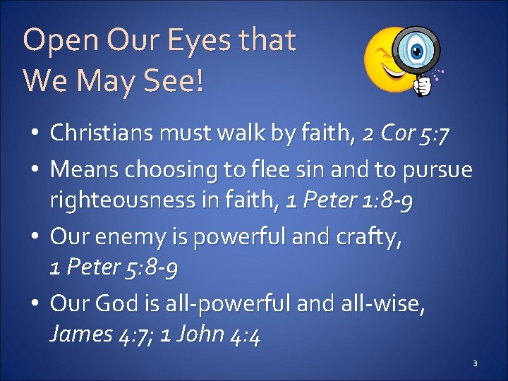 Open Our Eyes that We May See! Christians must walk by faith, 2 Cor