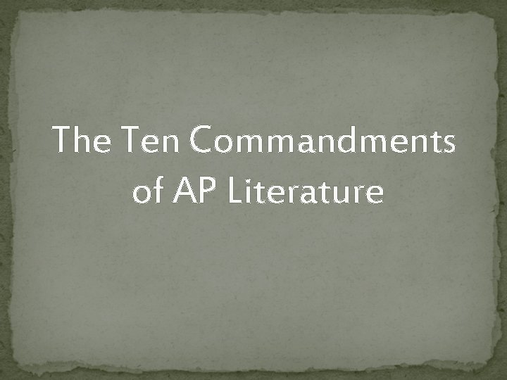 The Ten Commandments of AP Literature 