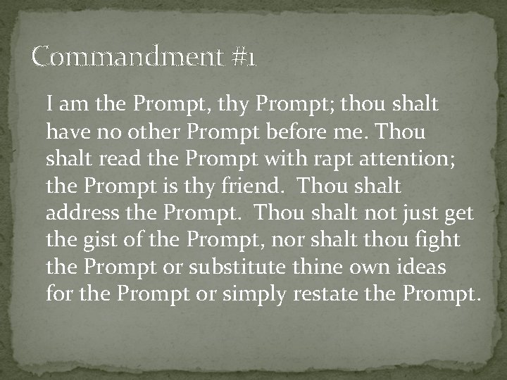 Commandment #1 I am the Prompt, thy Prompt; thou shalt have no other Prompt